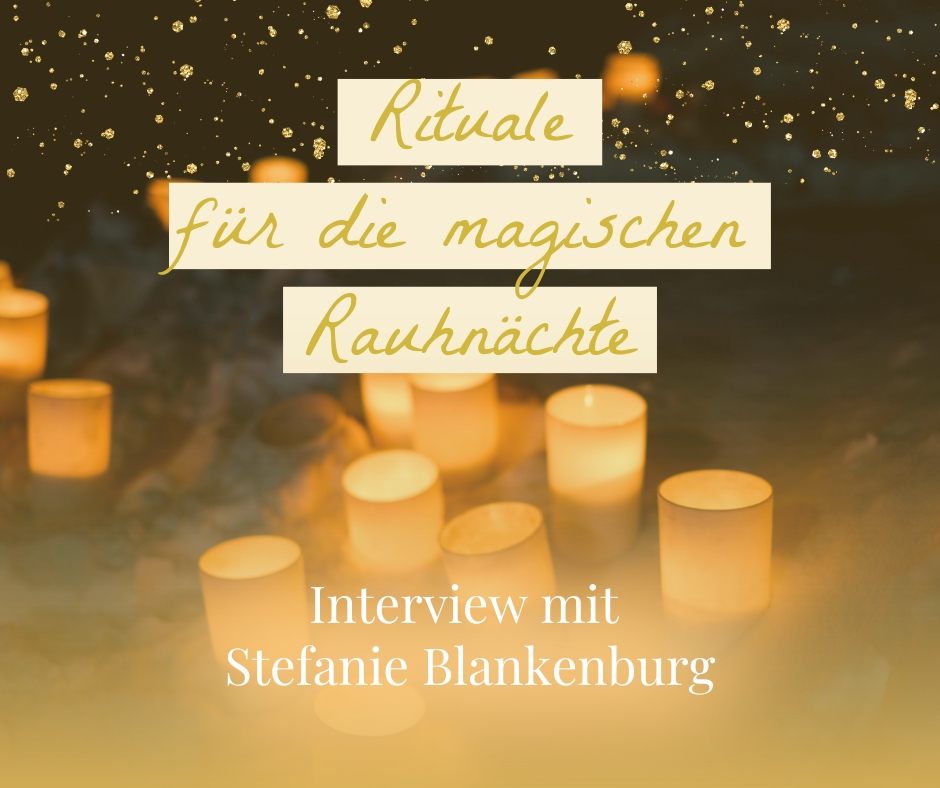 Read more about the article Ein Interview mit Stefanie zu den Rauhnächten